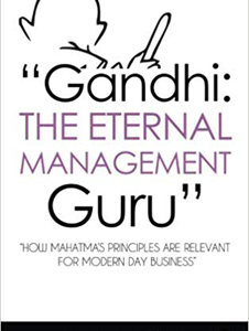 Gandhi: The Eternal Management Guru